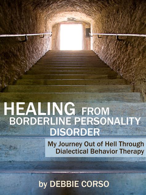 download Healing from Borderline Personality Disorder: My Journey Out of Hell Through Dialectical Behavior Th...
